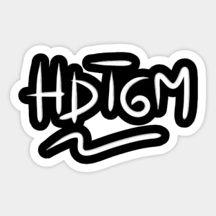 HDTGM Sticker